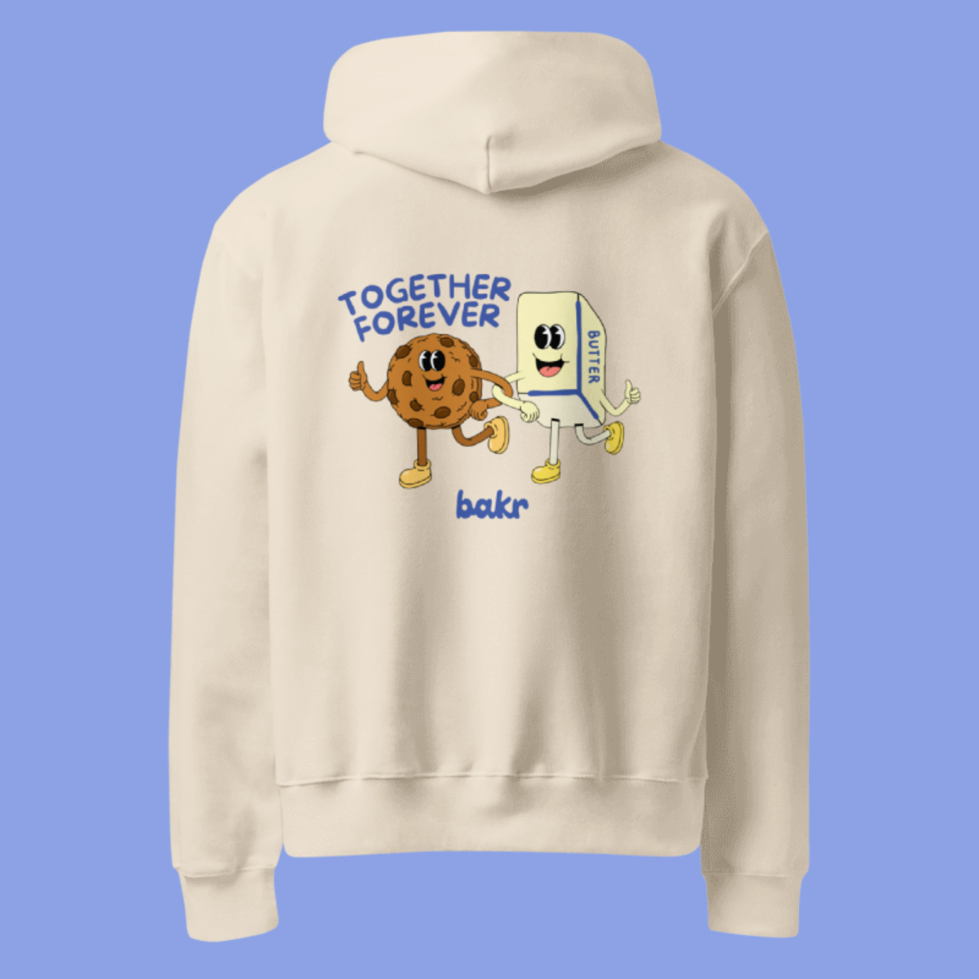 Beige Hoodie with a cookie and stick of butter walking holding hands and the text "together forever" along with the Bakr logo
